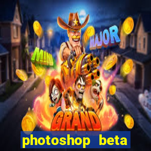 photoshop beta crackeado 2024